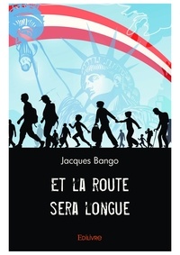 Jacques Bango - Et la route sera longue.