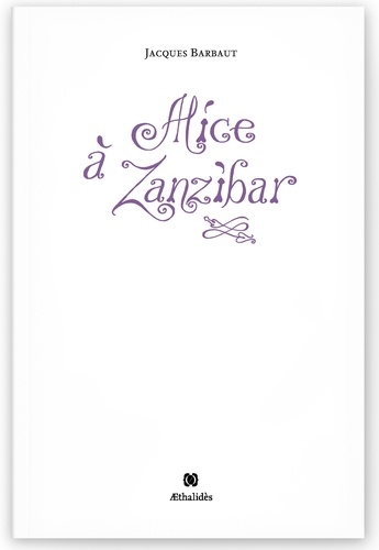Jacques Barbaut - Alice à Zanzibar.