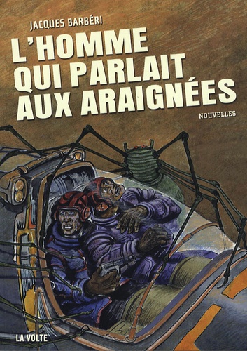 Jacques Barbéri - L'homme qui parlait aux araignées.