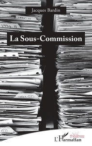 Jacques Bardin - La Sous-Commission.