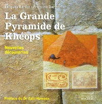 Jacques Bardot et Francine Darmon - La Grande Pyramide de Khéops - Nouvelles découvertes.