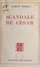 Jacques Bargis - Scandale de César.