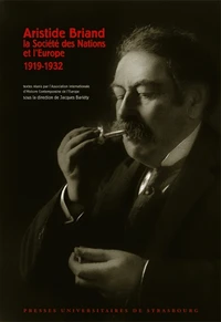 Aristide Briand, la Société des Nations et l'Europe