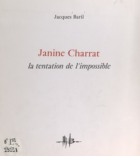 Janine Charrat. La tentation de l'impossible