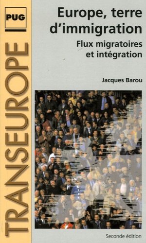 Jacques Barou - Europe, terre d'immigration - Flux migratoires et intégration.