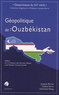 Jacques Barrat et Coline Ferro - Géopolitique de l'Ouzbékistan.