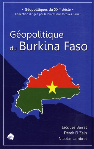 Jacques Barrat et Derek El Zein - Géopolitique du Burkina Faso.