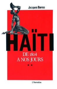 Jacques Barros - Haïti de 1804 à nos jours Tome 2 - 2.