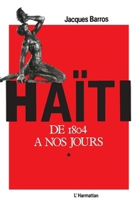 Jacques Barros - Haïti, de 1804 à nos jours - 2 volumes.