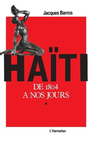 Haïti, de 1804 à nos jours. 2 volumes