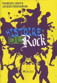 Jacques Barsamian et François Jouffa - Histoire du rock.