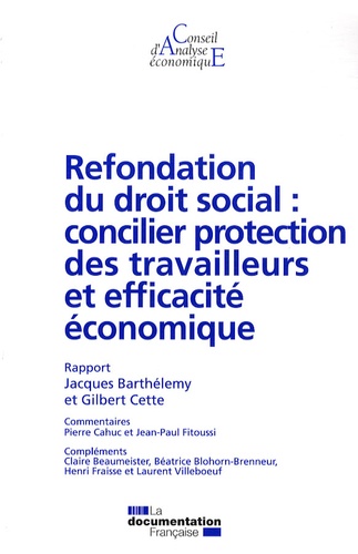 Jacques Barthélémy et Gilbert Cette - Refondation du droit social : concilier protection des travailleurs et efficacité économique.