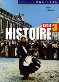 Jacques Bartoli et Sophie Le Callennec - Histoire Cycle 3 - Conforme aux programmes 2002.