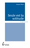 Jacques Basse - Seule est la solitude.