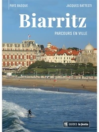 Jacques Battesti - Biarritz - Parcours en ville.