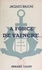 À force de vaincre.... Cinq ans au 1er Régiment de Fusiliers-Marins pour la libération de la France (journal de guerre)