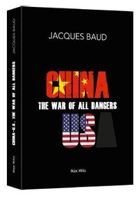 Jacques Baud - China-U.S. - The war of all dangers.