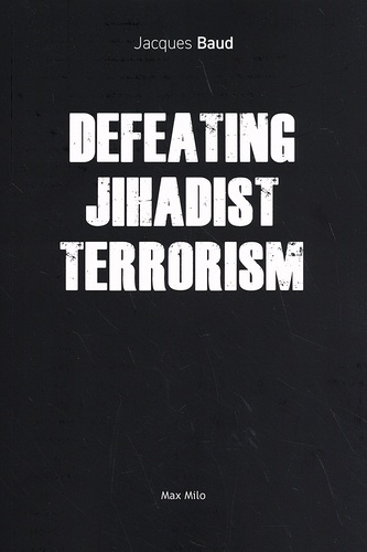 Defeating jihadist terrorism