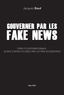 Jacques Baud - Gouverner par les fakes news.