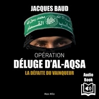 Jacques Baud - Opération déluge d'Al-Aqsa - La défaite du vainqueur.