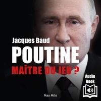 Jacques Baud et  Synthèse vocale - Poutine : Maître du jeu ?.