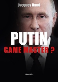 Jacques Baud - Putin, game master?.