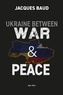 Jacques Baud - Ukraine Between War and Peace.