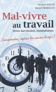 Mal-vivre au travail : Stress, harcèlement, mondialisation
