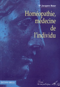 Jacques Baur - Homéopathie, médecine de l'individu.