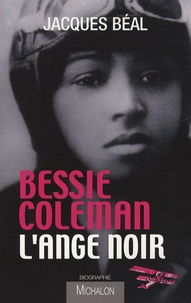 Jacques Béal - Bessie Coleman, l'ange noir.