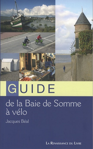Jacques Béal - Guide de la baie de Somme à vélo.