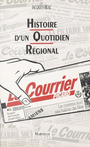 Histoire d'un quotidien régional. Le "Courrier picard"