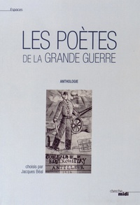 Jacques Béal - Les poètes de la Grande Guerre - Anthologie.