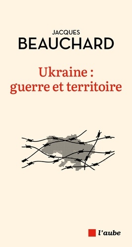 Ukraine. Guerre et territoire