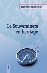 Jacques Beauchemin - La Souveraineté en héritage.