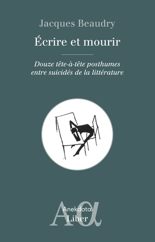 Jacques Beaudry - Écrire et mourir.