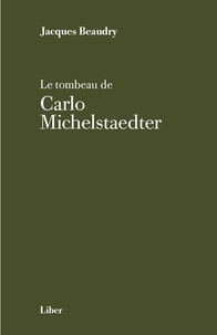 Jacques Beaudry - Tombeau de Carlo Michelstaedter.