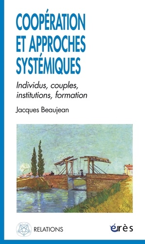 Coopération et approches systémiques. Individus, couples, institutions, formation