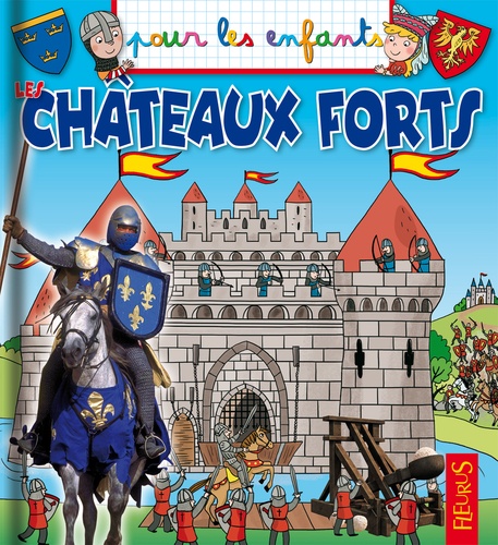 Jacques Beaumont et Emmanuelle Lepetit - Les châteaux forts.