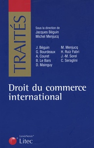 Jacques Béguin et Michel Menjucq - Droit du commerce international.