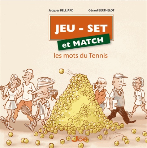 Jacques Belliard - Jeu, set et match - Les mots du tennis.
