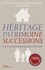 Héritage, patrimoine, successions 3e édition revue et corrigée