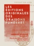 Jacques Bénigne Bossuet et Etienne Ficquet - Les Éditions originales des Oraisons funèbres.