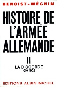Jacques Benoist-Méchin - Histoire de l'armée allemande - tome 2 - La Discorde 1919-1925.