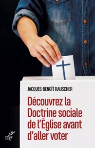 Jacques-Benoît Rauscher - Découvrez la doctrine sociale de l'Eglise avant d'aller voter.