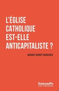Jacques-Benoît Rauscher - L'église catholique est-elle anticapitaliste ?.