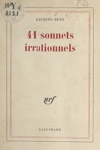 Jacques Bens - 41 sonnets irrationnels.