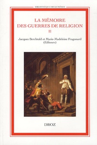 La mémoire des guerres de religion - Tome 2, Enjeux historiques, enjeux politiques, 1760-1830.pdf