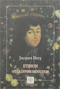 Jacques Berg - Stenon ou La divine séduction.