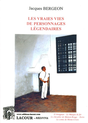 Les vraies vies de personnages légendaires. D'Artagnan, le Masque de fer, le chevalier de Maison-Rouge, Zorro, le comte de Monte-Cristo